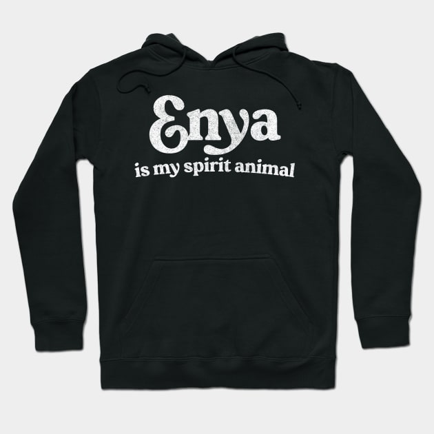 Enya Is My Spirit Animal Hoodie by feck!